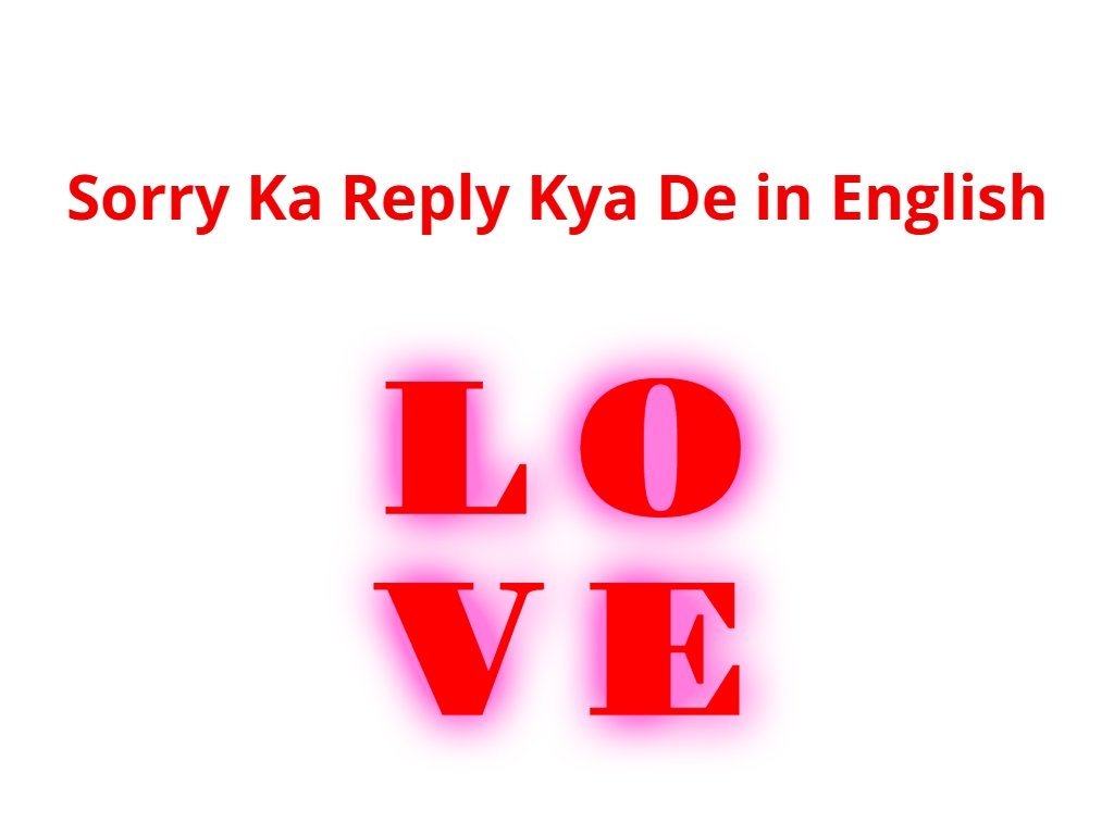 Sorry Ka Reply Kya De in English